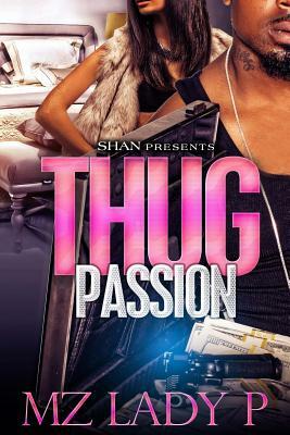 Thug Passion by Mz Lady P.