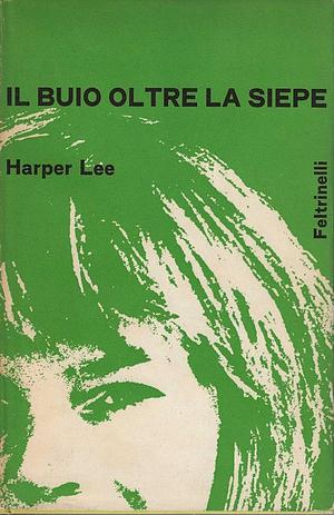 Il buio oltre la siepe by Harper Lee