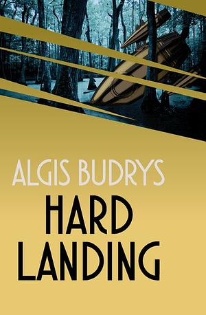 Hard Landing by Algis Budrys