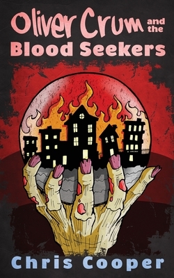 Oliver Crum and the Blood Seekers by Chris Cooper