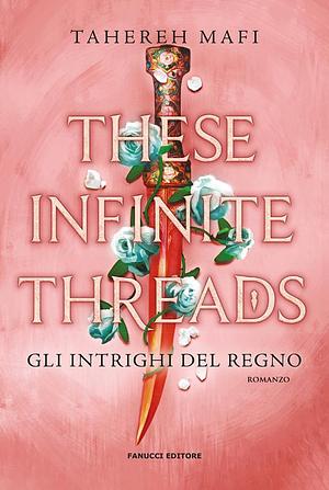 Gli intrighi del regno by Tahereh Mafi