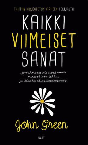 Kaikki viimeiset sanat by John Green