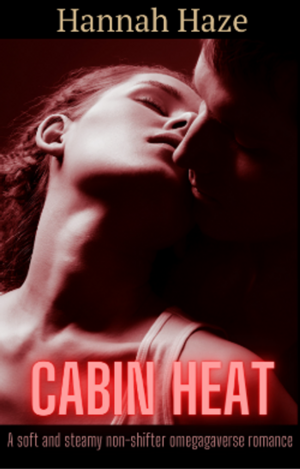 Cabin Heat by Hannah Haze