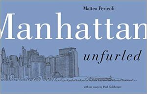 Manhattan Unfurled by Paul Goldberger, Matteo Pericoli