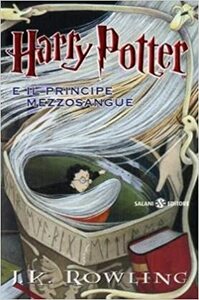 Harry Potter e il Principe Mezzosangue by J.K. Rowling