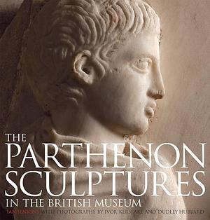 The Parthenon Sculptures in the British Museum by Ian Jenkins, Ian Dennis Jenkins