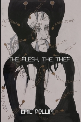 The Flesh, The Thief by Emil Pellim