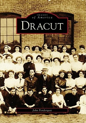 Dracut by John Pendergast