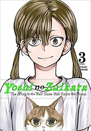 Yoshi no Zuikara, Vol. 3: The Frog in the Well Does Not Know the Ocean by Satsuki Yoshino