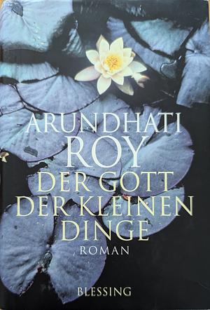 Der Gott der kleinen Dinge by Arundhati Roy