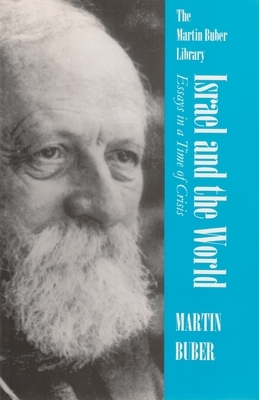 Israel and the World: Essays in a Time of Crisis by Martin Buber
