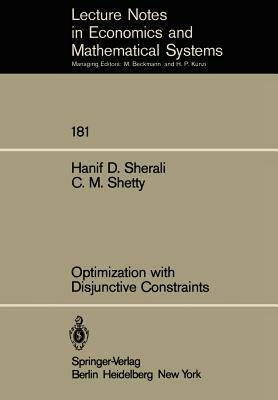 Optimization with Disjunctive Constraints by C. M. Shetty, H. D. Sherali