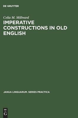 Imperative constructions in old English by Celia M. Millward