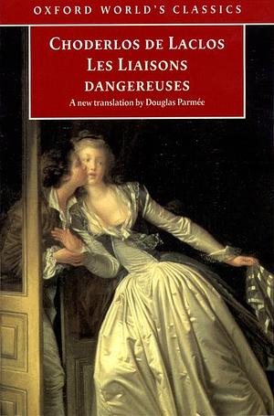 Les Liaisons dangereuses by Pierre Choderlos de Laclos