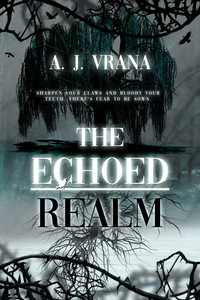 The Echoed Realm by A.J. Vrana