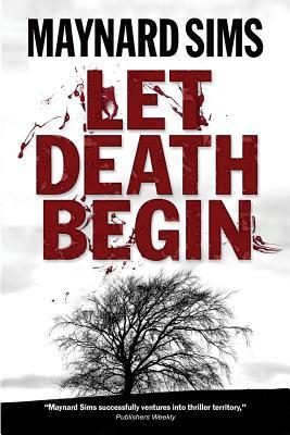 Let Death Begin by Maynard Sims