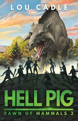 Hell Pig by Lou Cadle