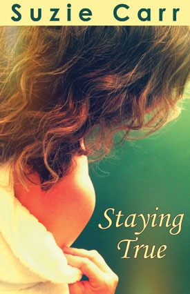 Staying True by Suzie Carr