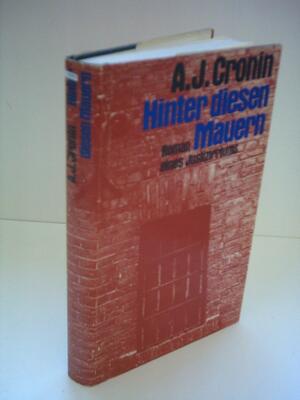 Hinter diesen Mauern: Roman eines Justizirrtums by A.J. Cronin