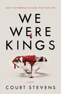 We Were Kings by Court Stevens