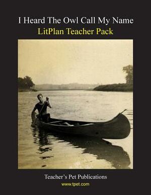 Litplan Teacher Pack: I Heard the Owl Call My Name by Mary B. Collins