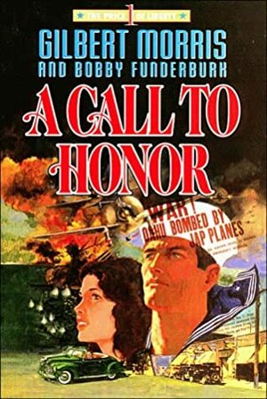 A Call to Honor by Gilbert Morris, Robert Funderburk