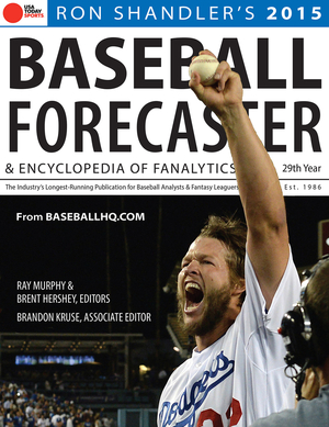 2015 Baseball Forecaster: Encyclopedia of Fanalytics by Brandon Kruse, Ray Murphy, Ron Shandler, Brent Hershey