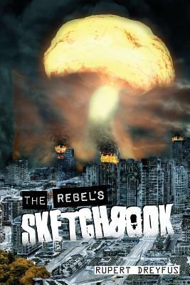 The Rebel's Sketchbook by Rupert Dreyfus