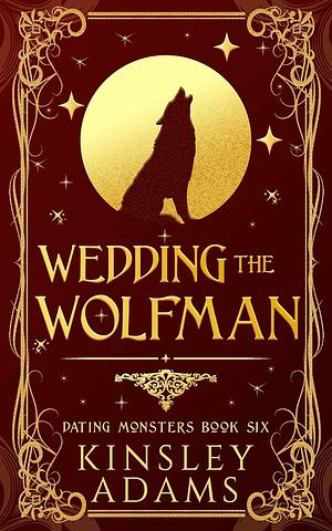 Wedding the Wolfman by Kinsley Adams