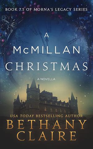 A McMillan Christmas: A Scottish Time Travel Romance by Bethany Claire, Bethany Claire