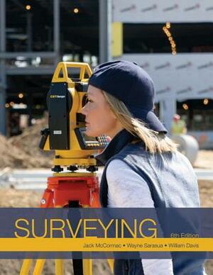 Surveying by Jack C. McCormac, Wayne A. Sarasua, William J. Davis