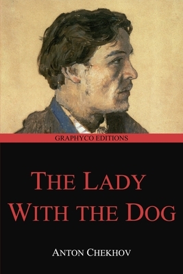 The Lady with the Dog: And Other Stories (Graphyco Editions) by Anton Chekhov
