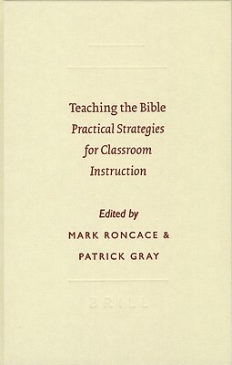 Teaching the Bible: Practical Strategies for Classroom Instruction by 