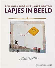 Lapjes in beeld: een workshop met Janet Bolton by Janet Bolton