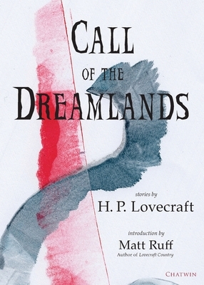 Call of the Dreamlands: Stories by H.P. Lovecraft by H.P. Lovecraft