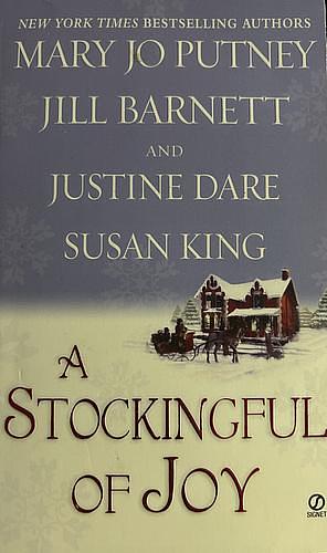 A Stockingful of Joy by Justine Dare, Jill Barnett, Susan King, Mary Jo Putney