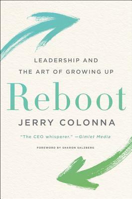 Reboot: Leadership and the Art of Growing Up by Jerry Colonna