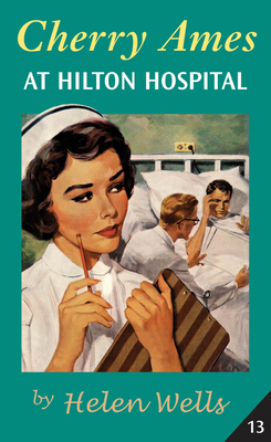 Cherry Ames at Hilton Hospital by Helen Wells