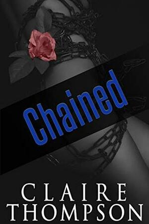 Chained by Claire Thompson