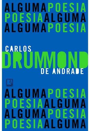 Alguma Poesia by Carlos Drummond de Andrade