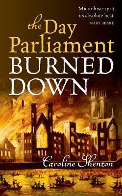 The Day Parliament Burned Down by Caroline Shenton