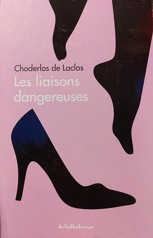 Les liaisons dangereuses by Pierre Choderlos de Laclos