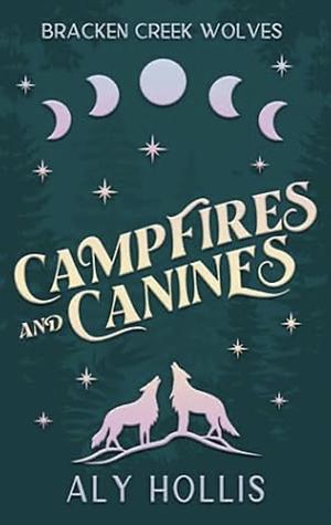 Campfires and Canines by Aly Hollis