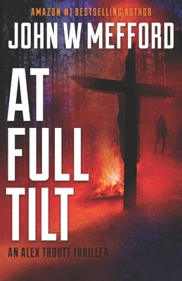 At Full Tilt by John W. Mefford