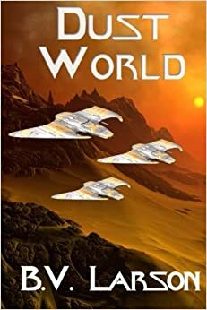 Dust World by B.V. Larson