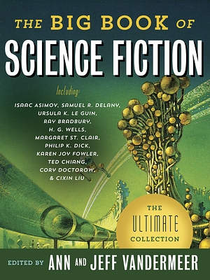 The Big Book of Science Fiction by Jeff VanderMeer, Ann VanderMeer