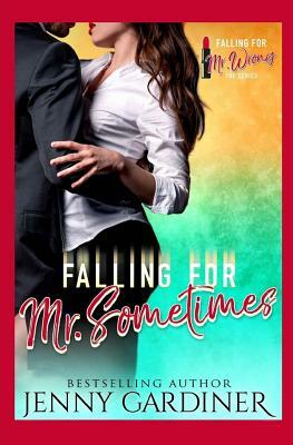 Falling for Mr. Sometimes by Jenny Gardiner