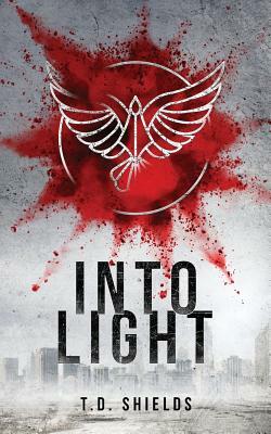 Into Light by T. D. Shields