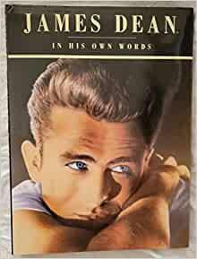 James Dean: In His Own Words by James Dean