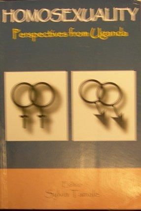Homosexuality: Perspectives from Uganda by Sylvia Tamale